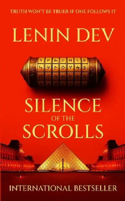 Silence of the Scrolls: A Buried Gospel Triggers a Global Manhunt, Vatican Secrets, Coded Prophecies, Relentless Pursuit and a Forbidden Truth That Co by Lenin Dev