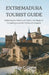 Extremadura Tourist Guide: Exploring the History of Trujillo, the Magic of Guadalupe, and the Villuercas Geopark by Mattia C. Greco