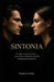 Sintonia: O código invisível da mente - como acessar, influenciar e perceber pensamentos sem palavras by Raphael Goulart
