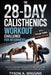 The 28-Day Calisthenics Workout Challenge for Beginners: A Simple Bodyweight Training Plan for Men and Women to Build Strength, Endurance, and Mobilit by Tyson A. Wiggins