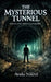 The Mysterious tunnel by Avala Nikhil