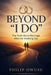 Beyond I Do