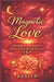 Magnetic Love: 100 Magical Affirmations to Attract, Heal & Embody True Love by Kaelyn