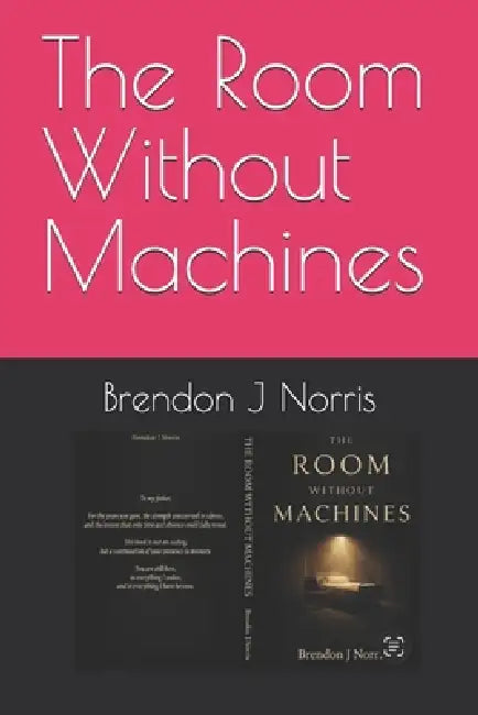 The Room Without Machines by Brendon Joachim Norris