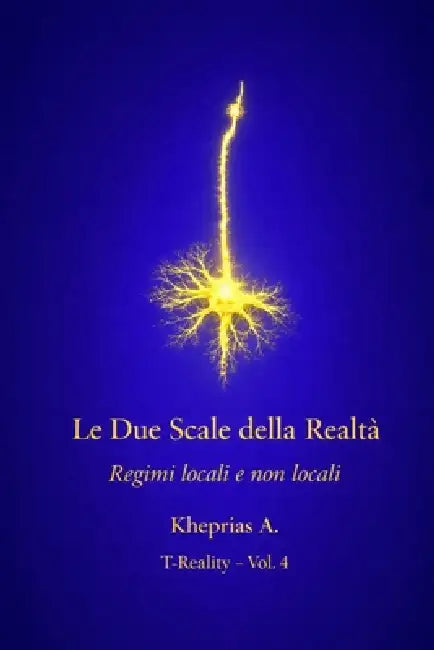Le Due Scale della Realtà: Regimi Locali e Regimi Non-Locali by Kheprias A