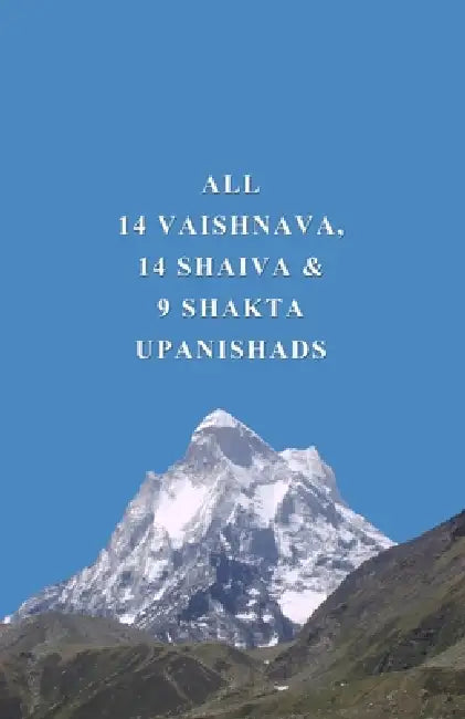 All 14 Vaishnava, 14 Shaiva & 9 Shakta Upanishads by Bhole Baba Giri