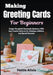 Making Greeting Cards For Beginners: Design Thoughtful Handmade Stationery With Easy Creative Methods For Birthdays, Holidays, And Special Moments by Hattie Alivia
