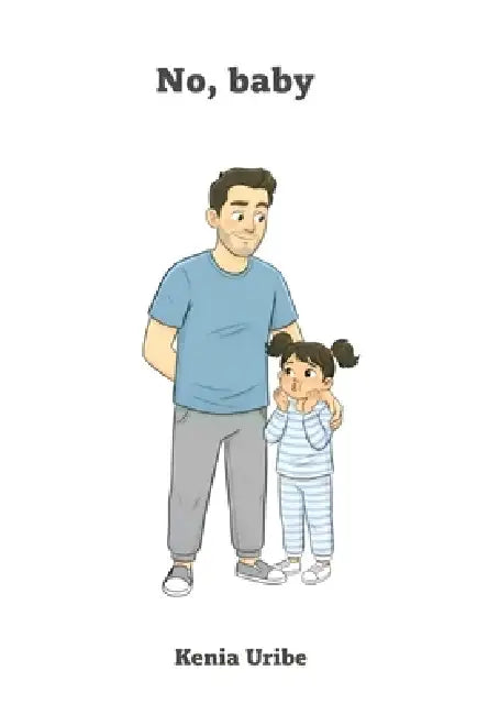 No, baby by Kenia Uribe