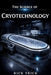 The Science Of Cryotechnology