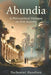 Abundia: A Philosophical Dialogue on Post-Scarcity by Nathaniel Haselton