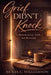 Grief Didn't Knock: A Memoir of Loss, Faith and Becoming by Ne'kia Carter-Williamson