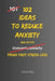 102 Ideas to Reduce Anxiety: No Extreme Discipline. No Perfect Control. Simple Everyday Ideas To Interrupt Anxiety, Reduce Overthinking, and Handle Pr by Charles King