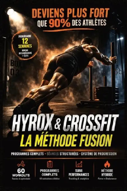Hyrox & Crossfit - La Méthode Fusion: Programmes complets, séances structurées, tableaux de suivi et système de progression pour développer endurance, by Jeffrey Lanse