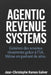 Agentic Revenue Systems: Générez des revenus récurrents grâce à l'IA. Même en partant de zéro. by Jean-Christophe Ramos Galver