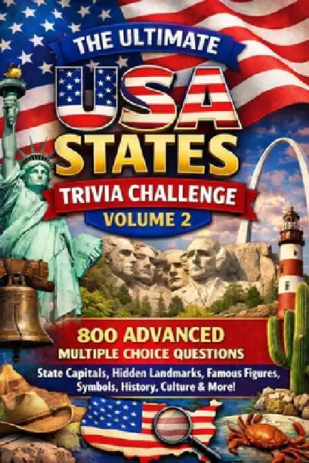 The Ultimate USA States Trivia Challenge Volume 2: 800 Advanced Multiple Choice Questions on State Capitals, Hidden Landmarks, Famous Figures, Symbols by Memaw's Pastime
