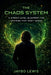 The Chaos System: A Street-Level Guide to Building Systems That Hold by Jaybo Lewis
