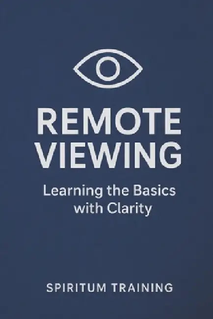 Remote Viewing - Learning the Basics with Clarity by Spiritum Training