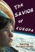 The Savior of Europa: Serving The Real Savior by Andrew Hauck, Ruth Hauck