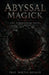 Abyssal Magick I: The Terrestrial Abyss: A New System of Black Magick Exploring the Terrestrial Abyss, Depth Consciousness, and Descent-Based Occult P by Noctis Nevalis