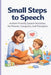 Small Steps to Speech: Autism-Friendly Speech Activities for Parents, Caregivers, and Therapists by Autism Mumma