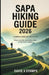 Sapa Hiking Guide 2026: A Complete Guide for First time Visitors by David V. Stamps