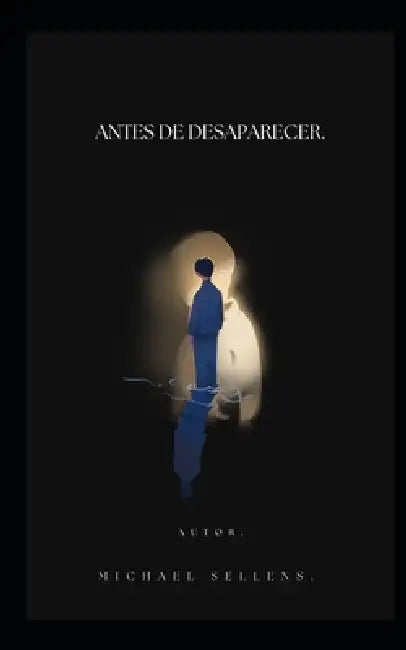 Antes de Desaparecer. by Michael Sellens Morera