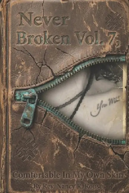 Never Broken Vol. 7: Comfortable In My Own Skin by Nancy R. Rouse