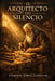 El Arquitecto del Silencio by Everson Gariglio