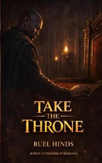 Take the Throne by Ruel Hinds