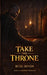 Take the Throne by Ruel Hinds