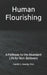 Human Flourishing: A Pathway to the Abundant Life for Non-Believers by Harold G. Koenig