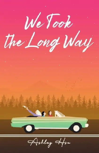 We Took the Long Way by Ashley Hsu