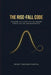 The Rise-Fall Code: Decoding the Hidden Patterns Behind Power, Failure, and Reinvention by Venkat Raghavan Mudiraj