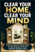 Clear Your Home, Clear Your Mind: A Step-by-Step Decluttering System for Organizing Every Room and Keeping It That Way for Good by Grandpa Arnold