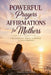 Powerful Prayers & Affirmations for Mothers: For Strength, Peace, Guidance & Daily Renewal by Solace Publishing