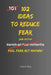 102 Ideas To Reduce Fear: No Extreme Confidence. No Fearless Mindset. Simple Everyday Ideas To Face Fear, Reduce Avoidance, and Act Anyway by Charles King
