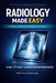 Radiology Made Easy for Nurse Practitioners and Physician Assistants: The Complete Rapid-Reference Guide to Reading X-Ray, CT, and Ultrasound - Interp by Avery Strathmore