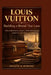 Louis Vuitton: Building a Brand That Lasts - The Strategy, Craft, and Discipline Behind a Global Name by Dwayne M. Rushing