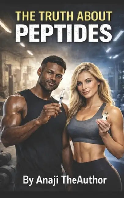 The Truth about Peptides by Anaji Theauthor