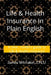 Life & Health Insurance in Plain English: A clear, modern guide to Life & Health insurance by James Whitaker Cpcu
