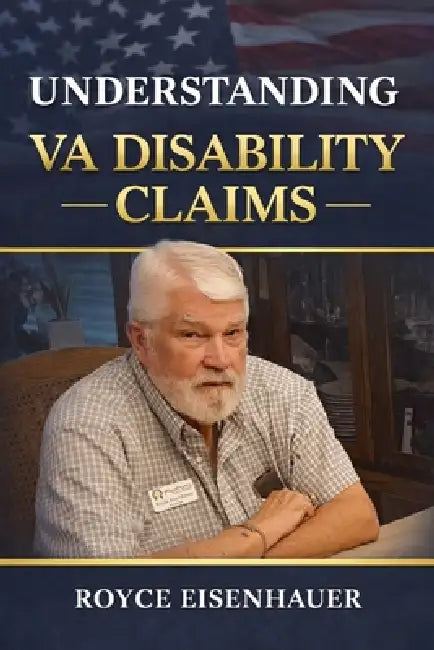Understanding VA Disability Claims: A Fact-Driven Guide to VA Ratings, Evidence, and Appeals by Tom Swartz, Royce Eisenhauer