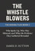 The Whistleblowers: Who Spoke Up, Who Was Silenced, and What the Evidence They Gathered Revealed by Erratic Publishing, James D. Sutton