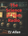 The Science of Ham Radio by Tj Allen