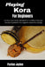 Playing Kora For Beginners: Develop tonal clarity and rhythmic confidence through structured guidance that supports expressive playing. by Paxton Jaylen