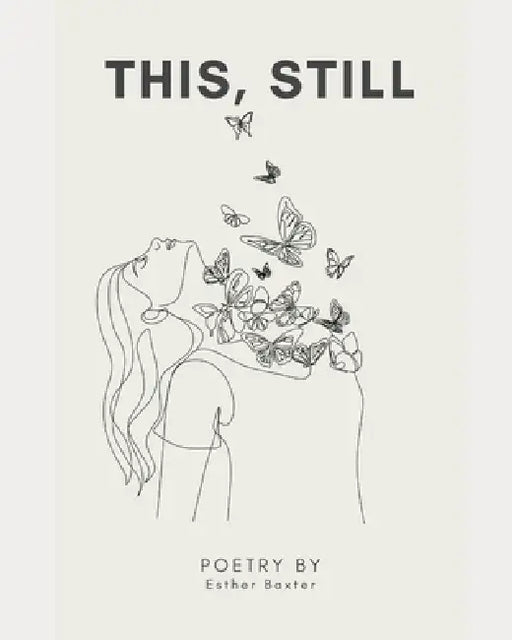 This, Still by Esther Baxter