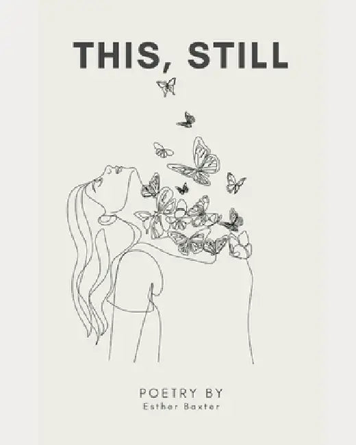 This, Still by Esther Baxter