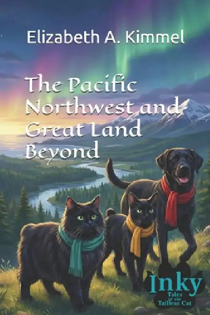 The Pacific Northwest And Great Land Beyond by Elizabeth A Kimmel