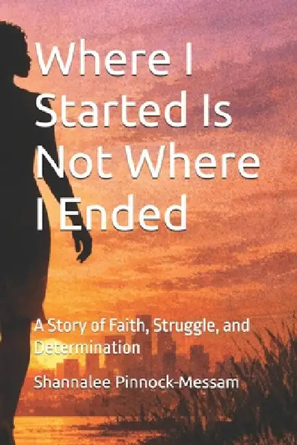 Where I Started Is Not Where I Ended