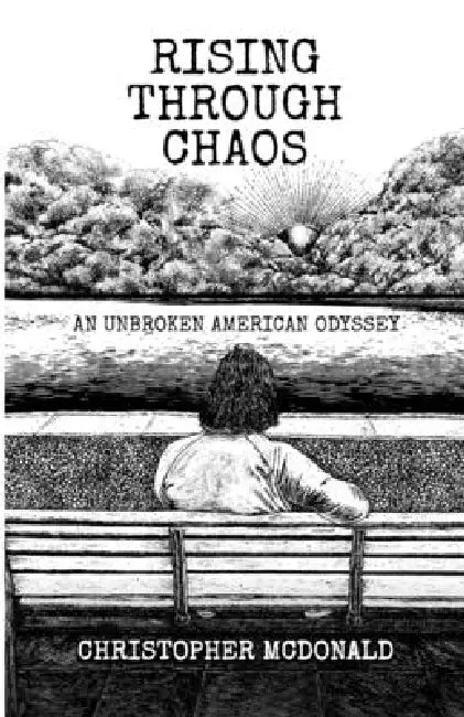 Rising Through Chaos: An Unbroken American Odyssey by Christopher McDonald