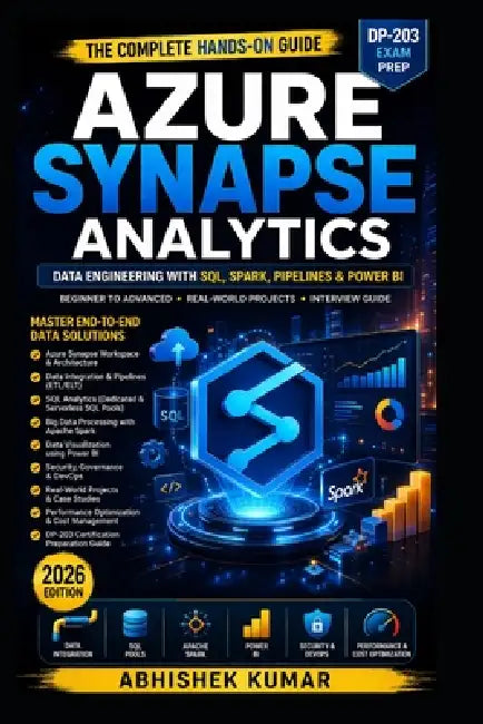 Azure Synapse Analytics: The Complete Data Engineering Guide with SQL ...